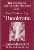 Theokratie. Hrsg. von Jacob Taubes